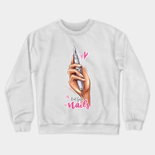 But First Nails Crewneck Sweatshirt